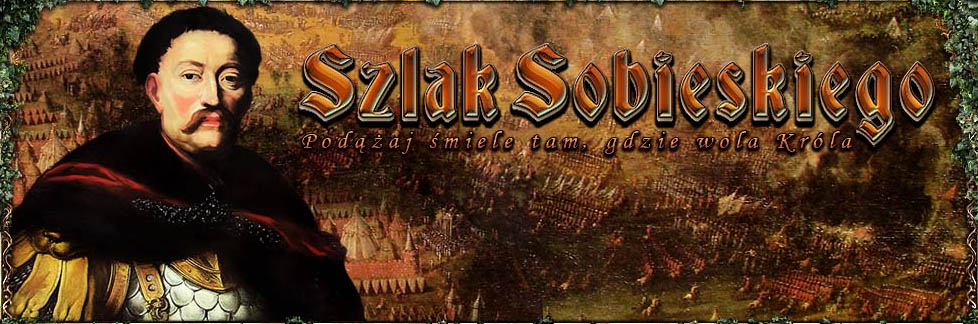 Szlak Sobieskiego — Podążaj śmiele tam, gdzie woła Króla